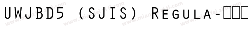 UWJBD5 (SJIS) Regula字体转换